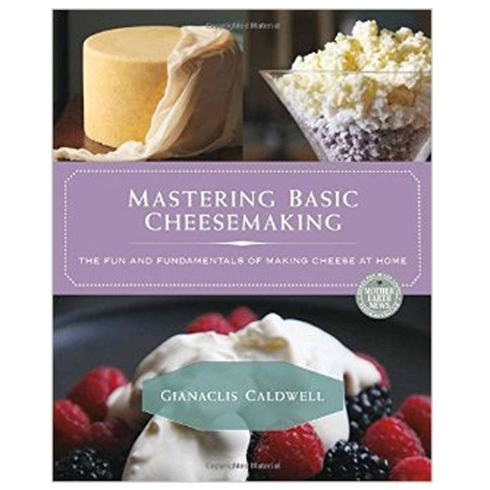 Mastering Basic Cheesemaking - New England Cheesemaking Supply Company