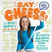 Say Cheese (A Kids Guide to Cheese Making) - New England Cheesemaking Supply Company